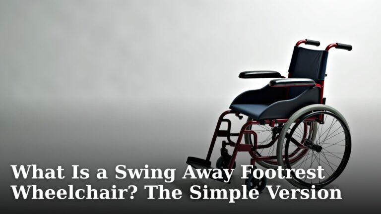 What Is a Swing Away Footrest Wheelchair? The Simple Version